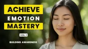 Calm woman with closed eyes in a forest glow beside bold yellow and white text “Achieve Emotion Mastery Vol. 1 Building Awareness”