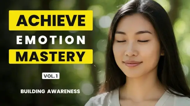 Calm woman with closed eyes in a forest glow beside bold yellow and white text “Achieve Emotion Mastery Vol. 1 Building Awareness”