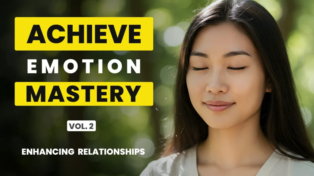 Tranquil woman reflected in dappled sunlight, bold yellow and white text reading “Achieve Emotion Mastery Vol. 2 Enhancing Relationships”