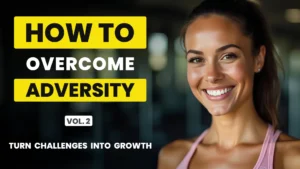 Smiling woman in workout gear with bold yellow and white text “How to Overcome Adversity Vol. 2 Turn Challenges into Growth” against a dim background