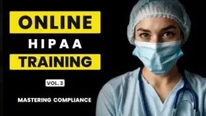 Healthcare provider in surgical cap and mask next to bold yellow and white text reading “Online HIPAA Training Vol. 3 Mastering Compliance” on a dark background