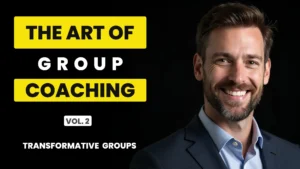 Bold yellow and white text reading “The Art of Group Coaching Vol. 2 Transformative Groups” beside a smiling professional coach portrait on a dark background