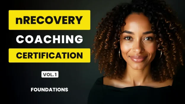 Portrait of a smiling coach next to bold yellow and white text reading “nRecovery Coaching Certification Vol. 1 Foundations” on a dark background