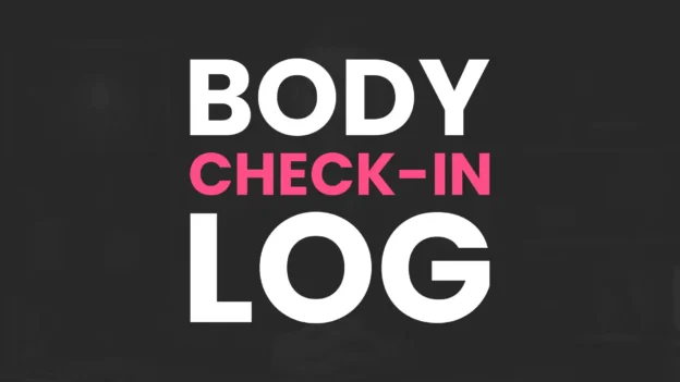Tool: The Body Check-In Log