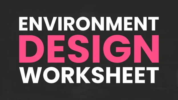 Tool: The Environment Design Worksheet