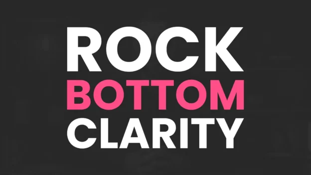 Tool: The Rock Bottom Clarity Sheet