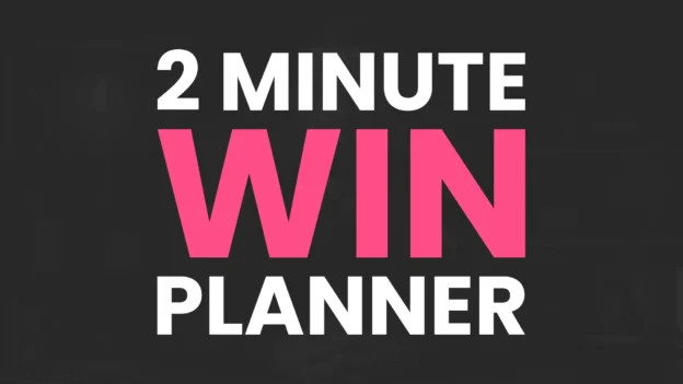 Tool: The 2-Minute Win Planner
