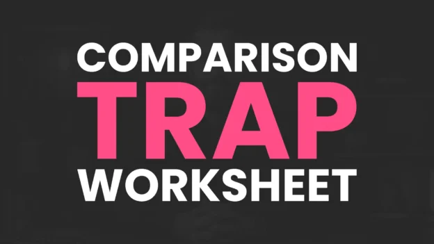 Tool: The Comparison Trap worksheet