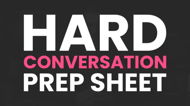 Tool: The Hard Conversation Prep Sheet