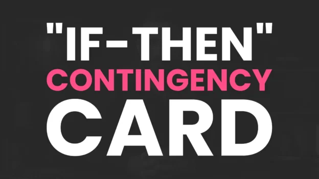 Tool: The If-Then Contingency Card