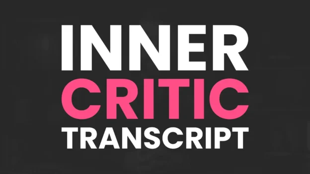 Tool: The Inner Critic Transcript