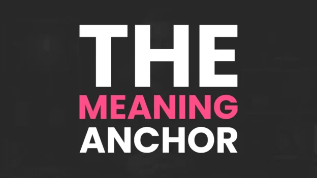 Tool: The Meaning Anchor