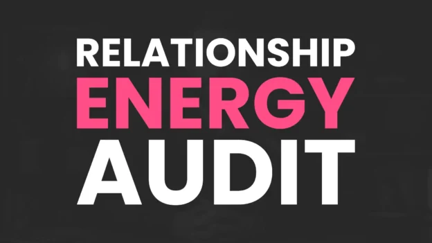 Tool: The Relationship Energy Audit