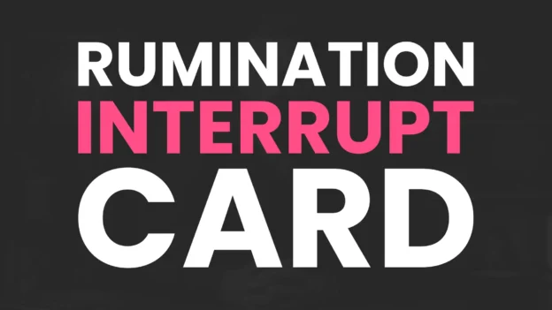 Tool: The Rumination Interrupt Card