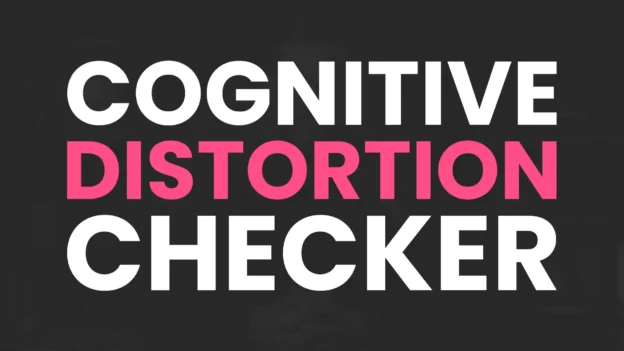 Tool: The Cognitive Distortion Checker