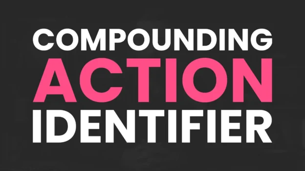 Tool: The Compounding Action Identifier