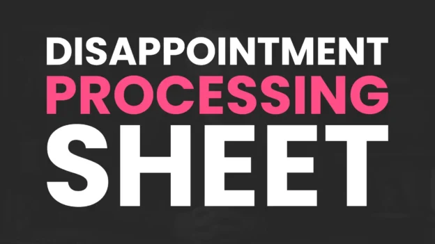 Tool: The Disappointment Processing Sheet