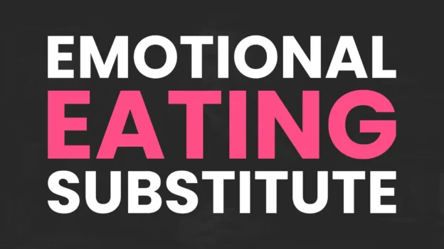 Tool: The Emotional Eating / Numbing Substitute Menu