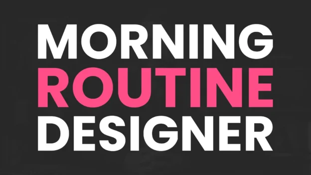 Tool: The Morning Routine Designer