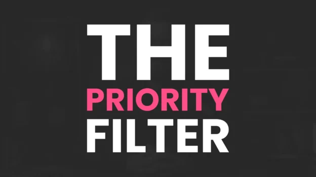 Tool: The Priority Filter