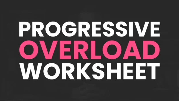 Tool: The Progressive Overload Worksheet
