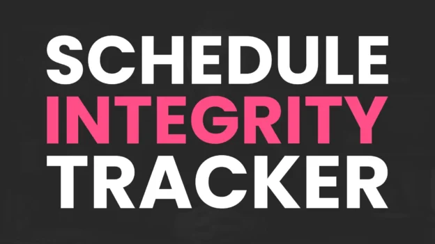 Tool: The Schedule Integrity Tracker