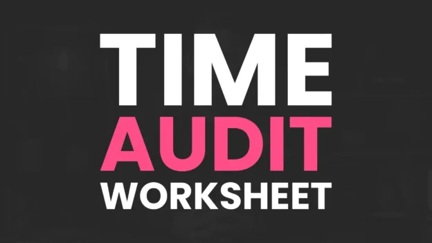 Tool: The Time Audit Worksheet