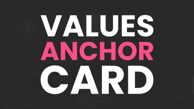 Tool: The Values Anchor Card
