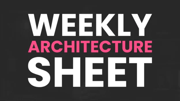 Tool: The Weekly Architecture Sheet