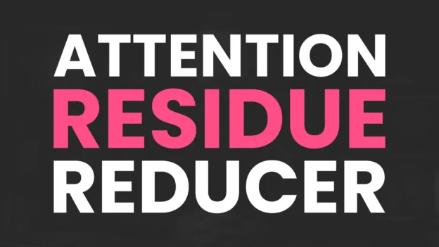 Tool: The Attention Residue Reducer