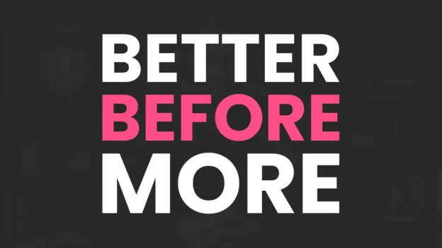 Tool: The Better Before More Principle Worksheet