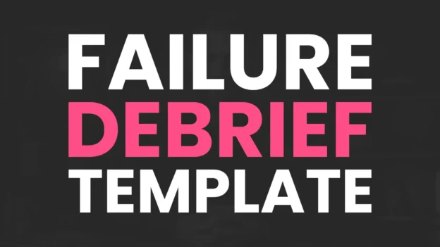 Tool: The Failure Debrief Template