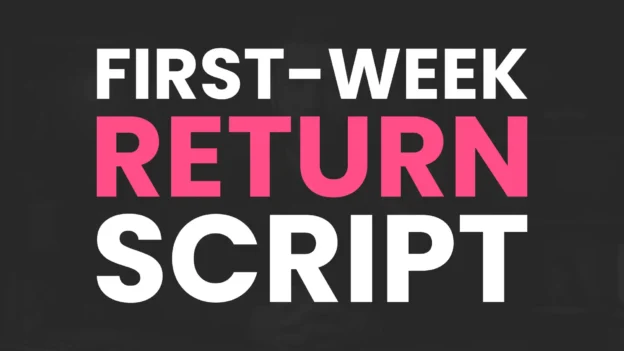 Tool: The First-Week Return Script