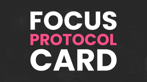 Tool: The Focus Protocol Card