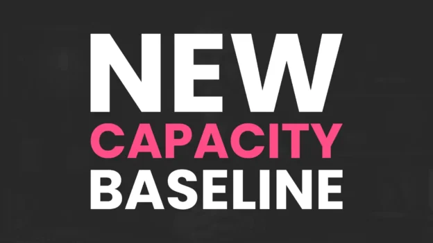 Tool: The New Capacity Baseline