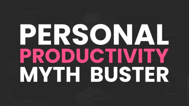 Tool: The Personal Productivity Myth Buster