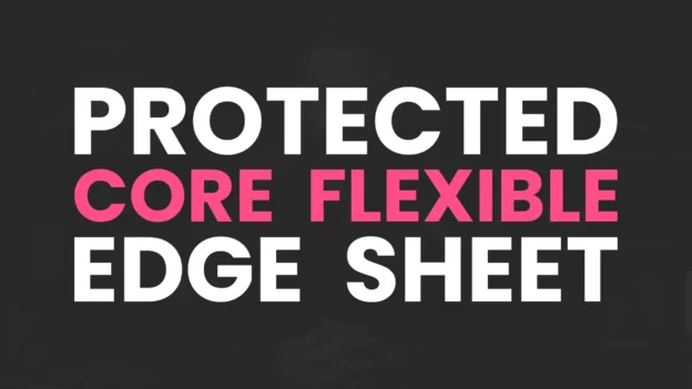 Tool: The Protected Core Flexible Edge Sheet