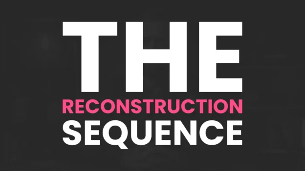 Tool: The Reconstruction Sequence