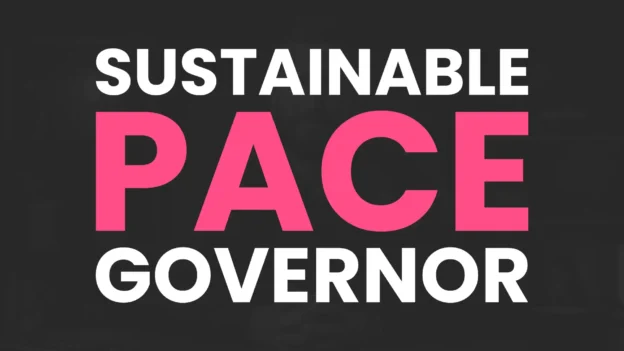 Tool: The Sustainable Pace Governor